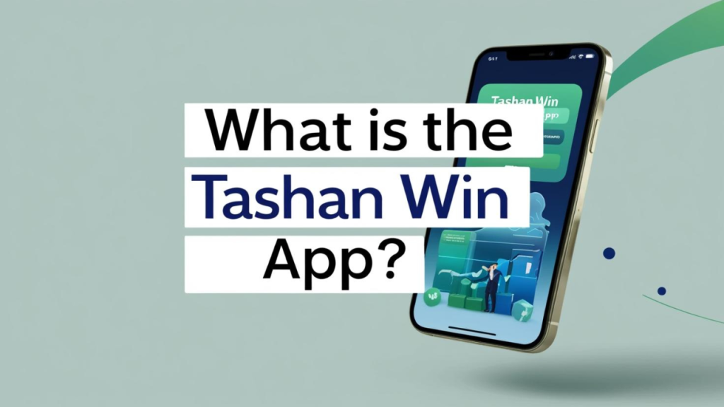 What is the Tashan Win App?